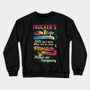 Trucker's wife yes he's working Crewneck Sweatshirt